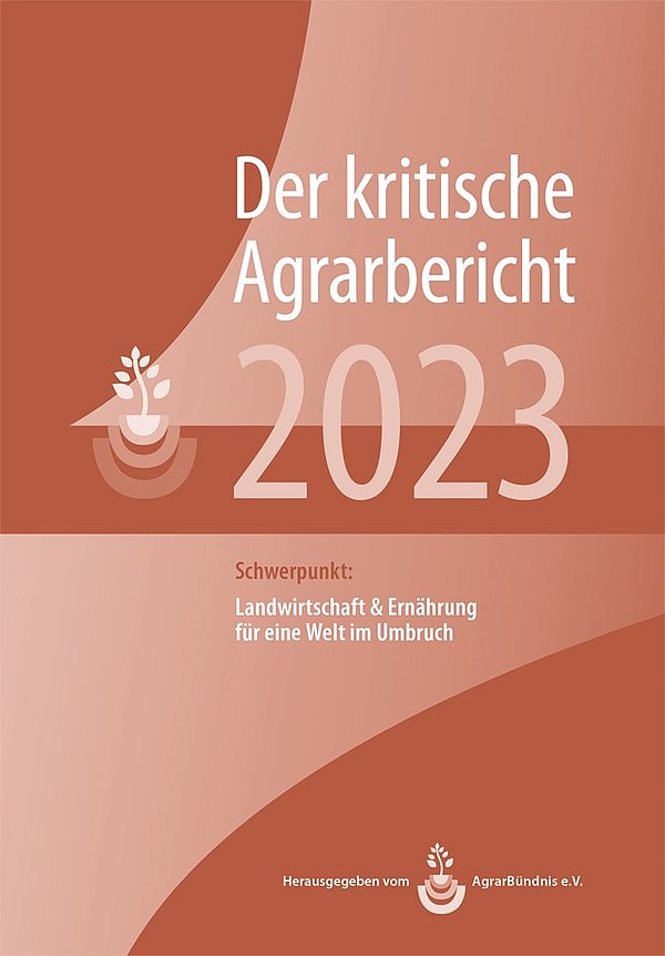 Der kritische Agrarbericht 2023