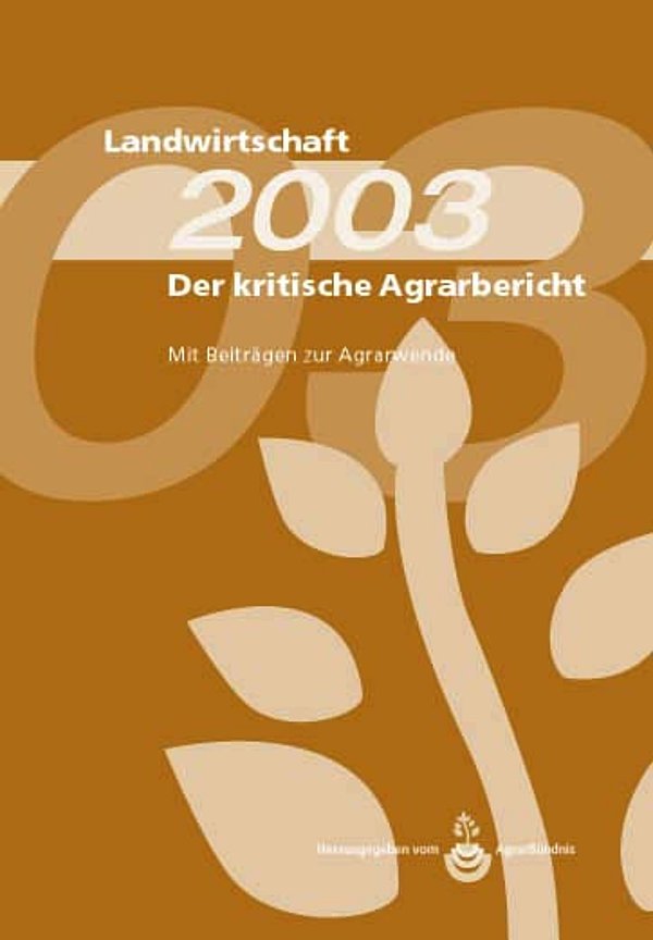 Der kritische Agrarbericht 2003