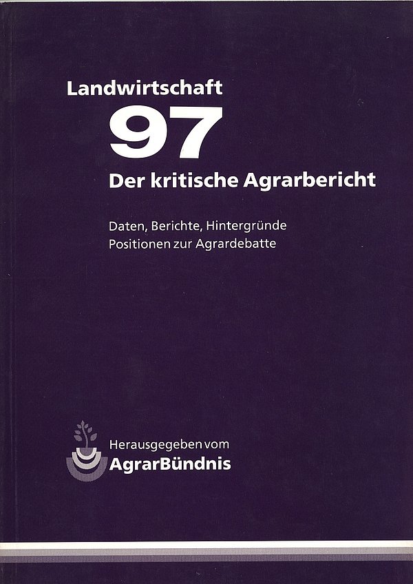 Der kritische Agrarbericht 1997