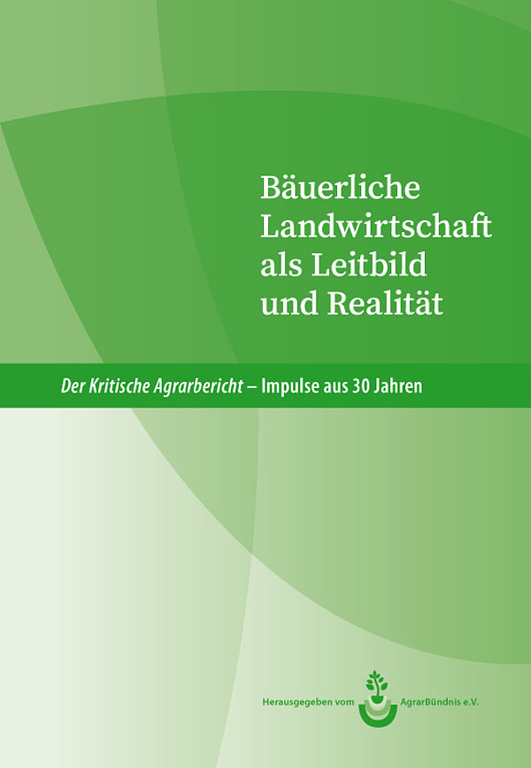 Der kritische Agrarbericht - Impulse aus 30 Jahren