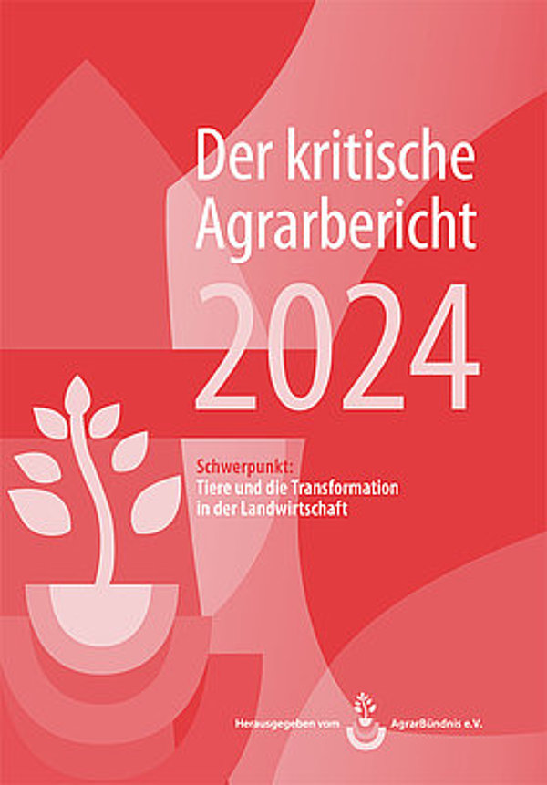 Der kritische Agrarbericht 2024