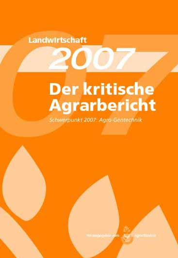 Der kritische Agrarbericht 2007