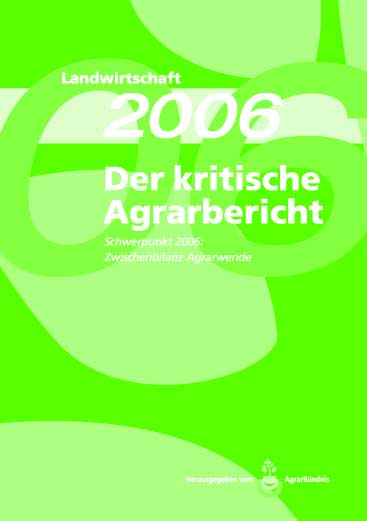 Der kritische Agrarbericht 2006