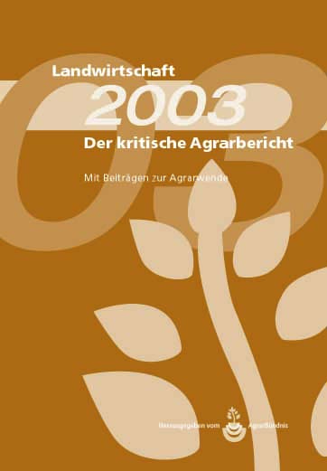 Der kritische Agrarbericht 2003