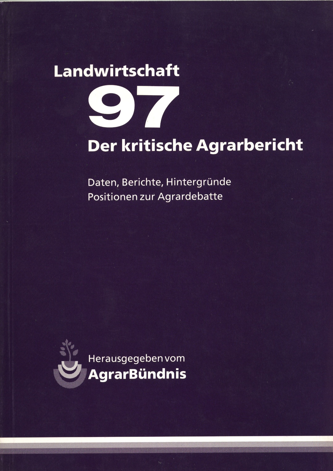 Der kritische Agrarbericht 1997
