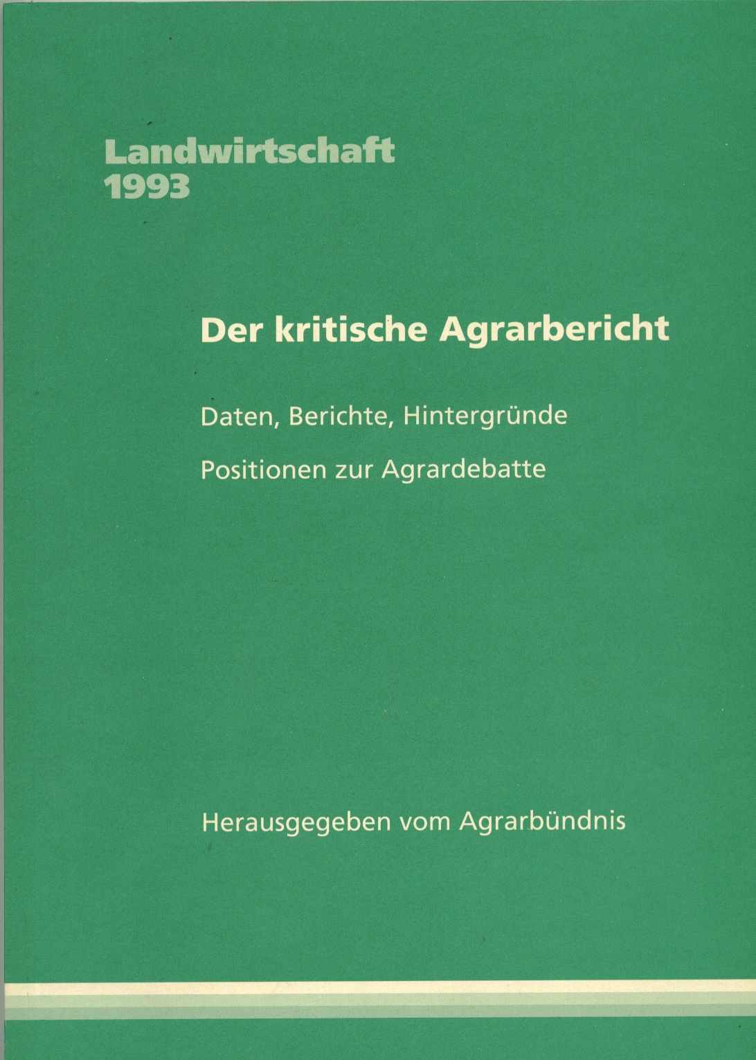 Der kritische Agrarbericht 1993