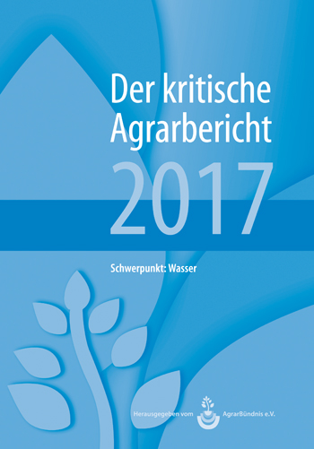 Der kritische Agrarbericht 2017