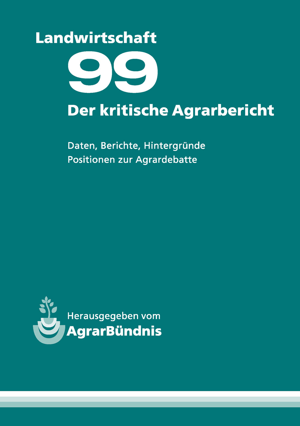 Der kritische Agrarbericht 1999